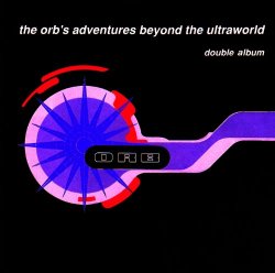   - The Orb's Adventures Beyond The Ultraworld - Deluxe Edition (3CD)