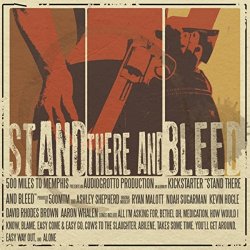 500 Miles To Memphis - Stand There and Bleed