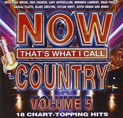 Now That's What I Call Country - NOW That's What I Call Country , Vol. 5 by Now That's What I Call Country (2012-06-12)
