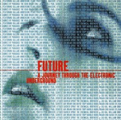 Various Artists - Future : A Journey Through The Electronic Underground - Compiled By Gillian Anderson