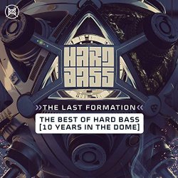 Hard Bass 2019 The Last Formation [Explicit]