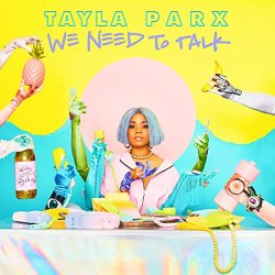 Tayla Parx - We Need To Talk [Explicit]