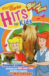 Bibi und Tina - Bibi und Tina. Pferdestarke Hits für Kids. Cassette . Fetzige Ponyhof-Lieder [Musikkassette]