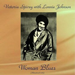 Victoria Spivey With Lonnie Johnson - Woman Blues (Remastered 2016)