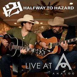 Halfway to Hazard - Halfway to Hazard: Live at Analog (Live)