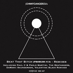 Beat That Bitch (Problem #13) (Damarii Saunderson's in the Dark Mix)