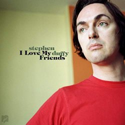 Stephen Duffy - I Love My Friends [Explicit]