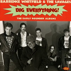 Barrence Whitfield - Dig Everything! [Import allemand]