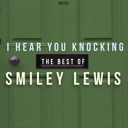 Smiley Lewis - I Hear You Knocking - The Best Of
