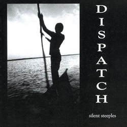 Dispatch - Silent Steeples