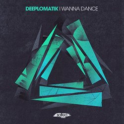Deeplomatik - I Wanna Dance