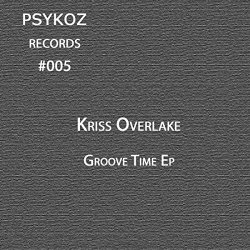 Kriss Overlake - Groove Time EP