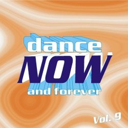 Various Artists - Dance Now and Forever, Vol. 9