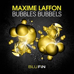 Maxime Laffon - Bubbles Bubbles