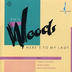 Phil Woods - Here's to My Lady