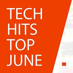 Best Tech House & Progressive House Hits - Top 5 Bestsellers June 2016 [Explicit]