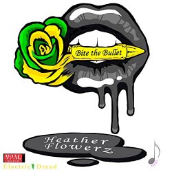 Heather Flowerz - Bite The Bullet