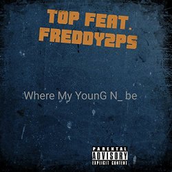 Where My Young N Be (feat. Freddy2ps) [Explicit]