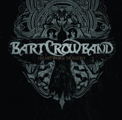 Bart Band Crow - Heartworn Tragedy