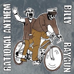 Rational Anthem - Rational Anthem / Billy Raygun