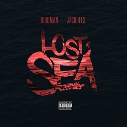 Jacquees And Birdman - Lost At Sea [Explicit]