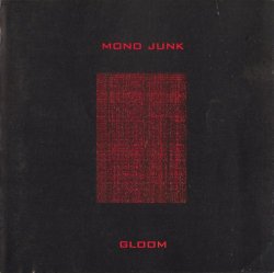 Mono Junk - Gloom