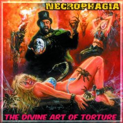 Necrophagia - The Divine Art of Torture [Explicit]