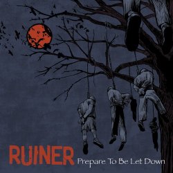 Ruiner - Prepare To Be Let Down [Explicit]