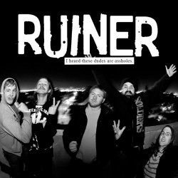 Ruiner - I Heard These Dudes Are Assholes. [Explicit]