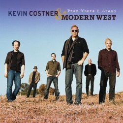 Kevin Costner And Modern West - From Where I Stand