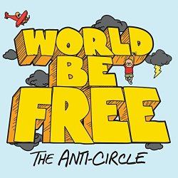 World Be Free - The Anti-Circle
