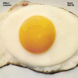 Wilbert Longmire - Sunny Side Up