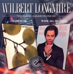 Wilbert Longmire - Champagne - With All My Love