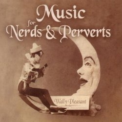   - Music For Nerds & Perverts