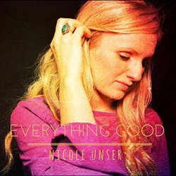 Nicole Unser - Everything Good