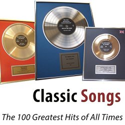 Various Artists - Classic Songs (The 100 Greatest Hits of All Times)