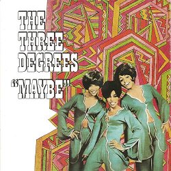 Three Degrees, The - Maybe