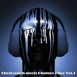 Various Artists - Electroclash, Phuture Disco, Vol. 1 (The Broken Beats Experience of Modern Music)