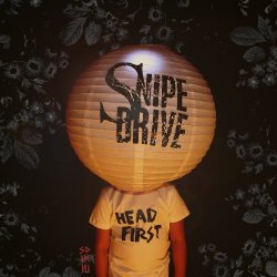 Snipe Drive - Headfirst [Explicit]