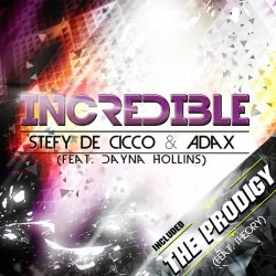 Stefy De Cicco and Adax - Incredible / the Prodigy