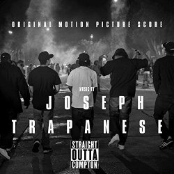 Joseph Trapanese - Straight Outta Compton (Original Motion Picture Score)