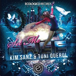 Kim Sanz And Toni Querol - Set Me Free
