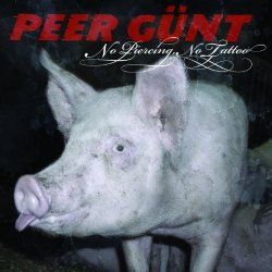 Peer Gunt - No Piercing, No Tattoo (EU Version)