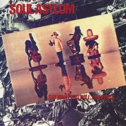 Soul Asylum - Say What You Will Clarence...Karl Sold The Truck