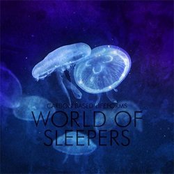 Carbon Based Lifeforms - World Of Sleepers (2015 Remaster)