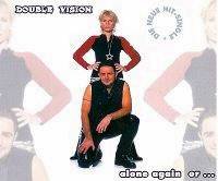 Double Vision - Alone Again Or