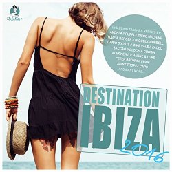 Destination: Ibiza 2016 [Explicit]