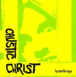 Caustic Christ - Lycanthropy