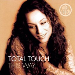 Total Touch - Love me in slow motion
