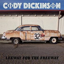 Cody Dickinson - Leeway for the Freeway